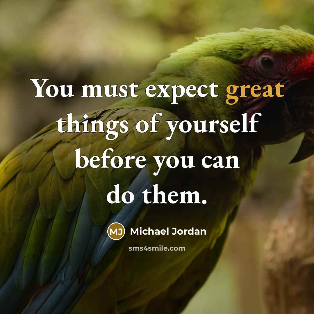 “You must expect great things of yourself before you can…” quote by Michael Jordan