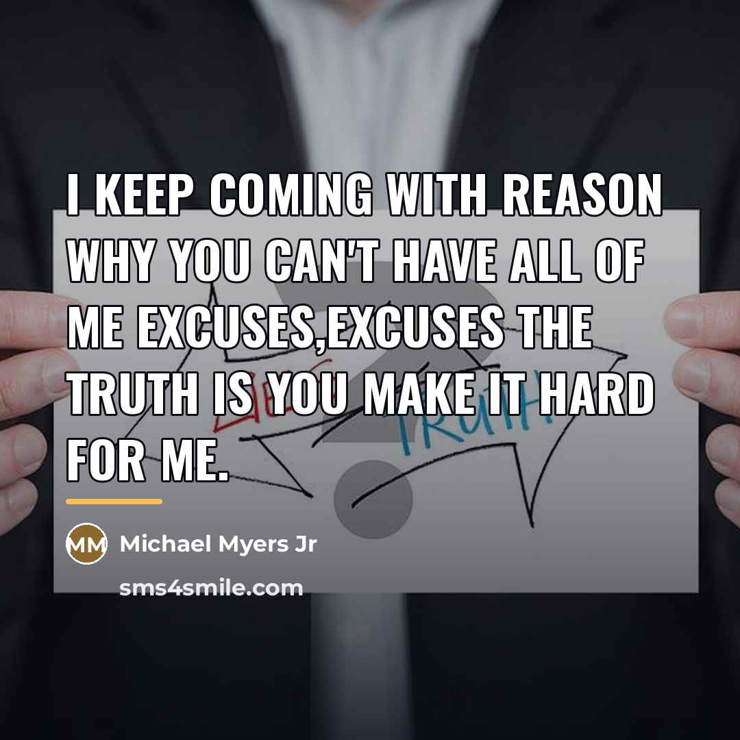 “I keep coming with reason why you can't have all…” quote by Michael Myers Jr