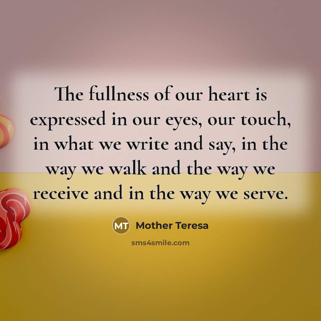 “The fullness of our heart is expressed in our eyes,…” quote by Mother Teresa