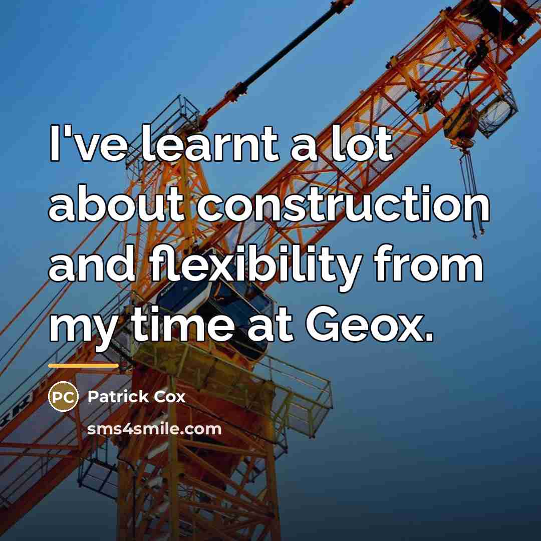 “I've learnt a lot about construction and flexibility from my…” quote by Patrick Cox