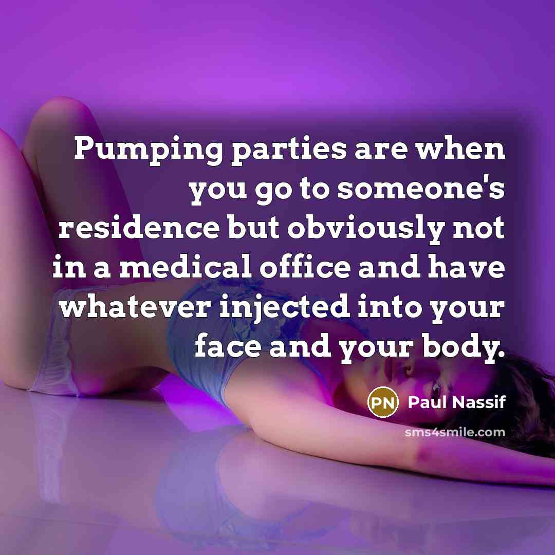 “Pumping parties are when you go to someone's residence but…” quote by Paul Nassif