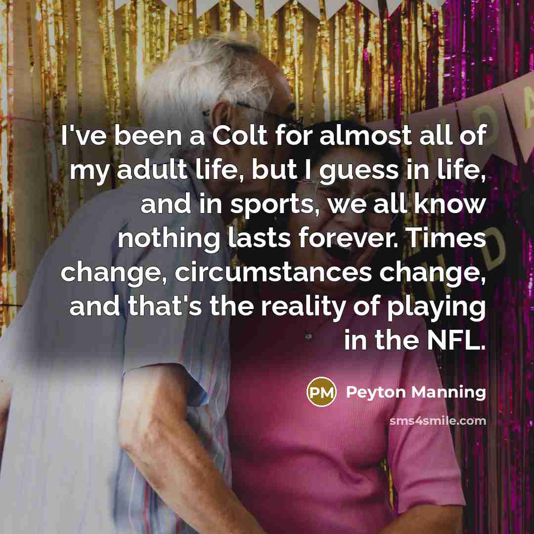 “I've been a Colt for almost all of my adult…” quote by Peyton Manning
