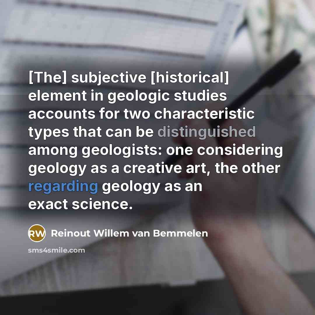 “[The] subjective [historical] element in geologic studies accounts for two…” quote by Reinout Willem van Bemmelen