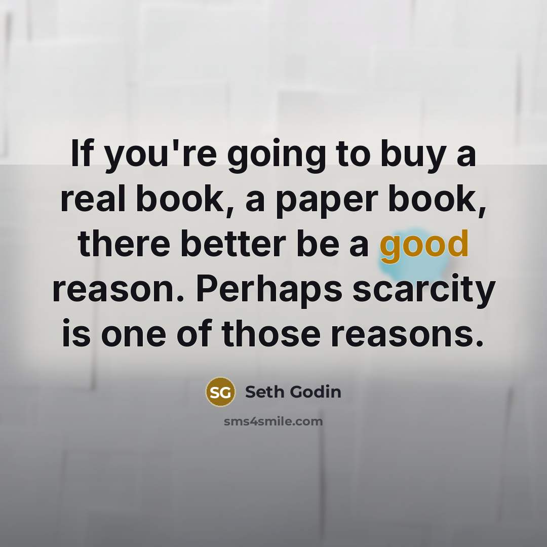 “If you're going to buy a real book, a paper…” quote by Seth Godin