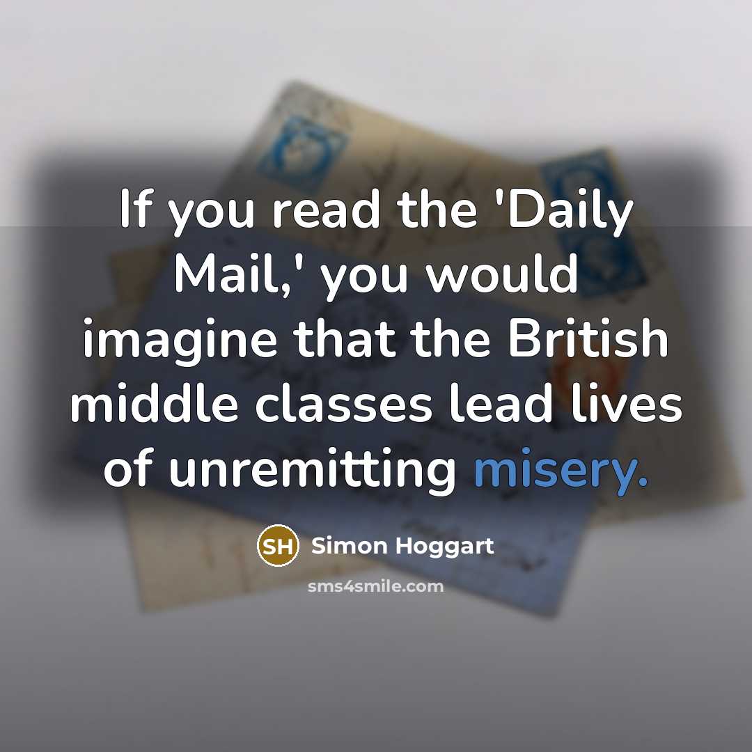 “If you read the 'Daily Mail,' you would imagine that…” quote by Simon Hoggart