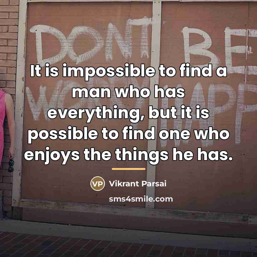 “It is impossible to find a man who has everything,…” quote by Vikrant Parsai