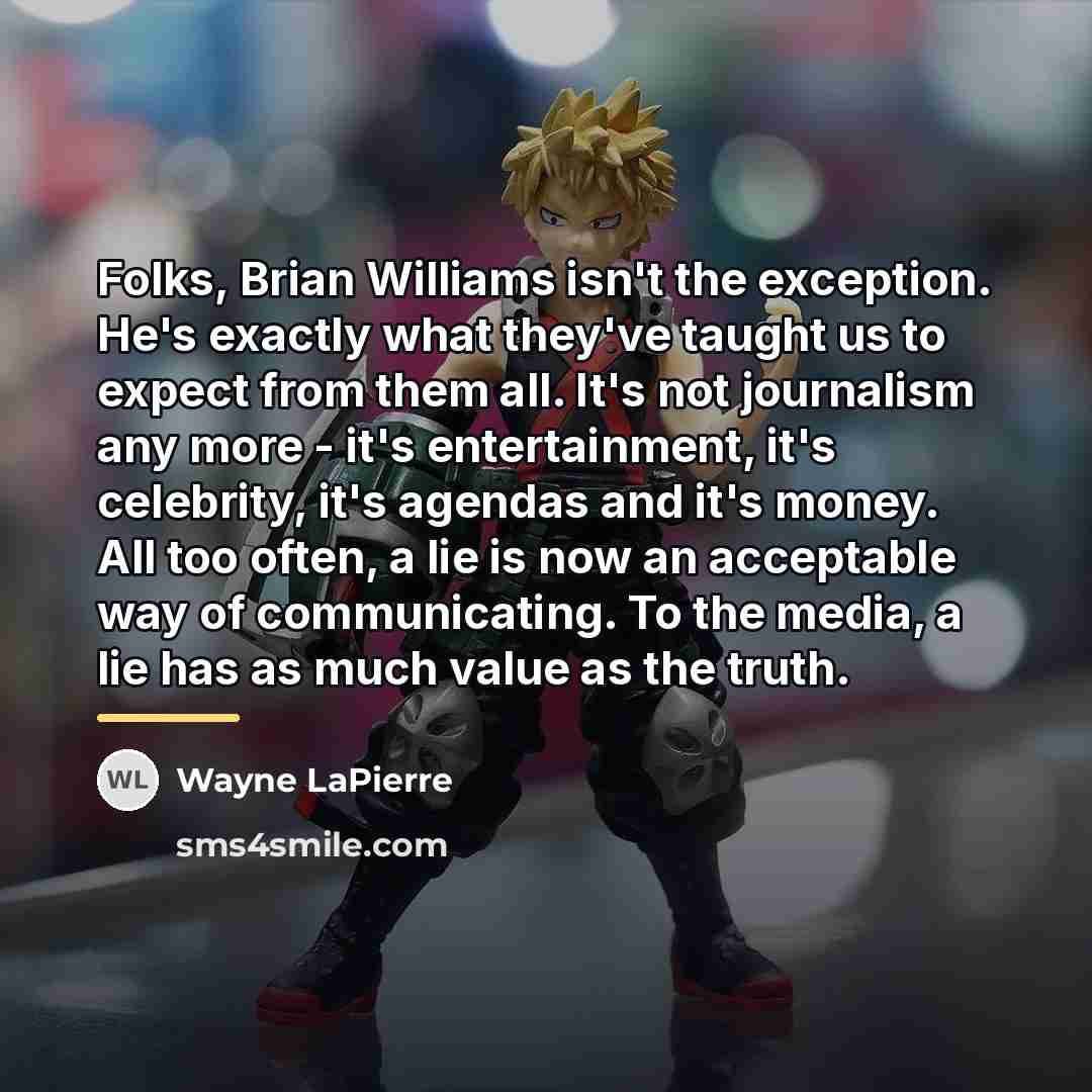 “Folks, Brian Williams isn't the exception. He's exactly what they've…” quote by Wayne LaPierre