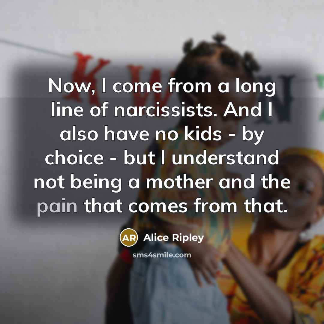 “Now, I come from a long line of narcissists. And…” quote by Alice Ripley