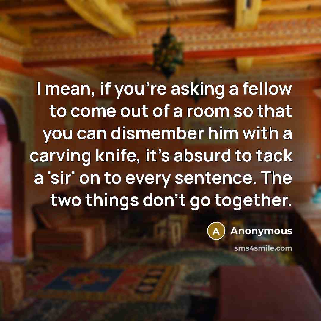 “I mean, if you're asking a fellow to come out…” quote by Anonymous