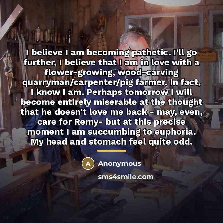 “I believe I am becoming pathetic. I'll go further, I…” quote by Anonymous
