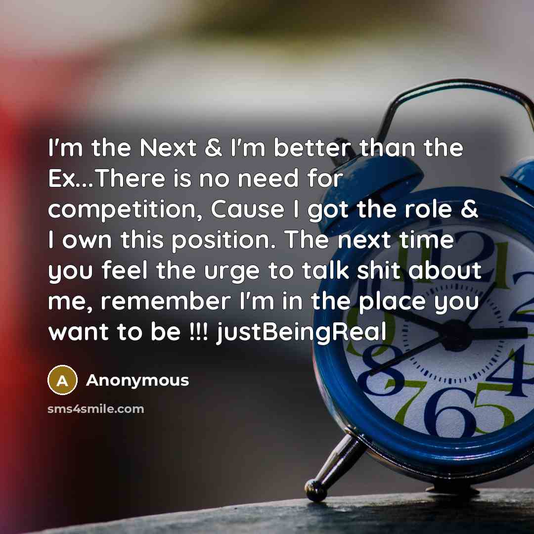 “I'm the Next & I'm better than the Ex...There is…” quote by Anonymous
