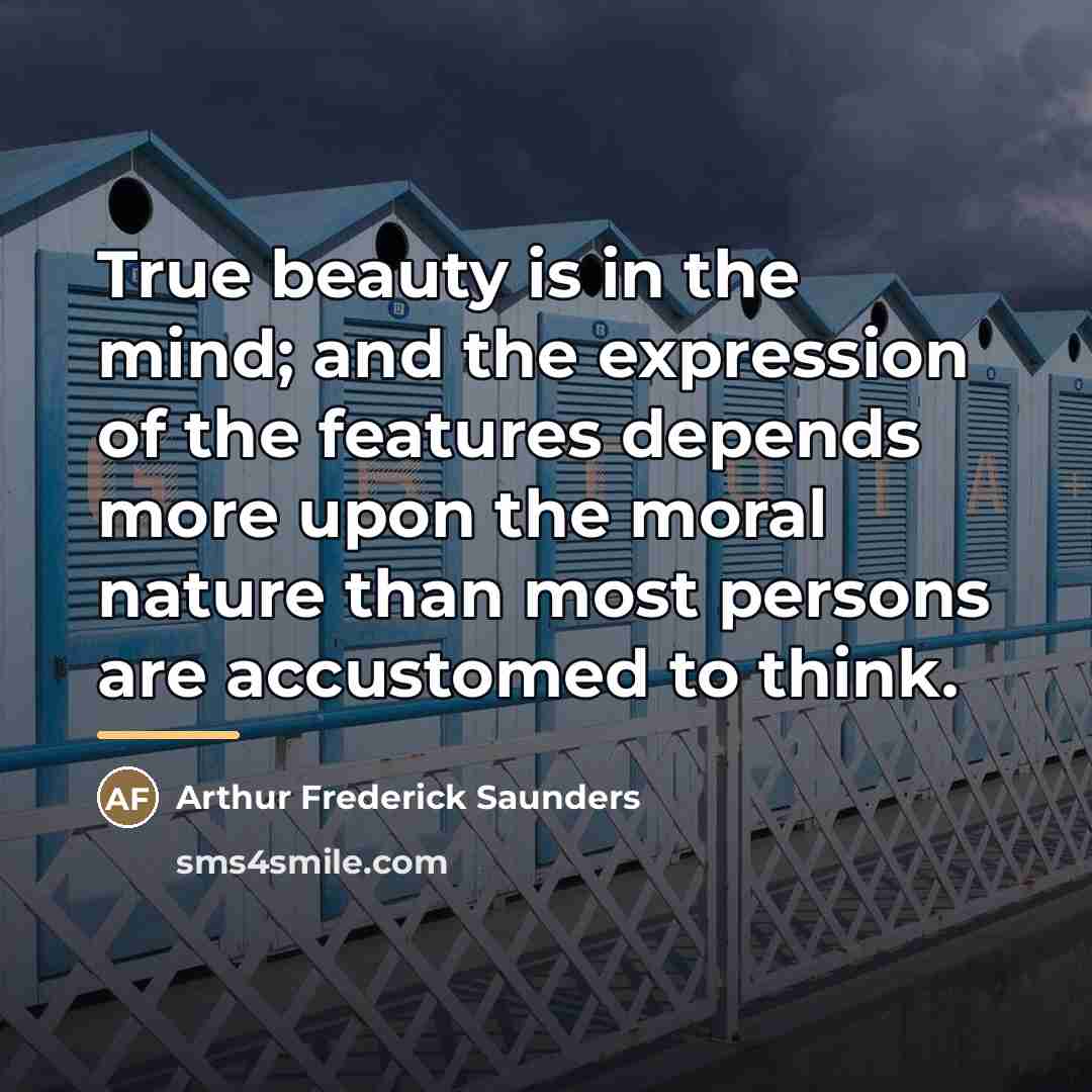 “True beauty is in the mind; and the expression of…” quote by Arthur Frederick Saunders
