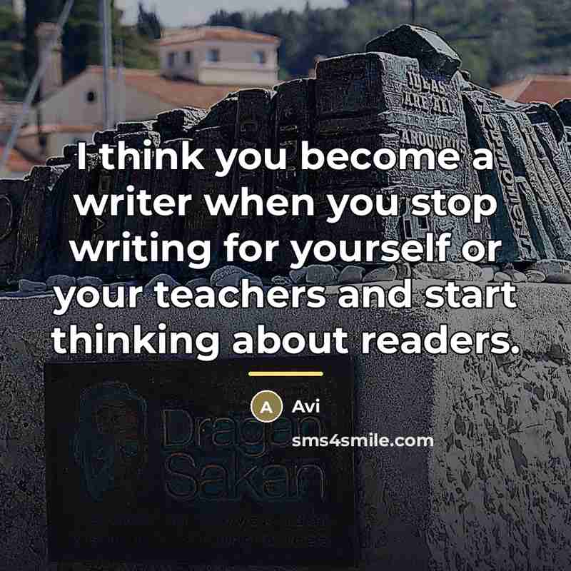 “I think you become a writer when you stop writing…” quote by Avi