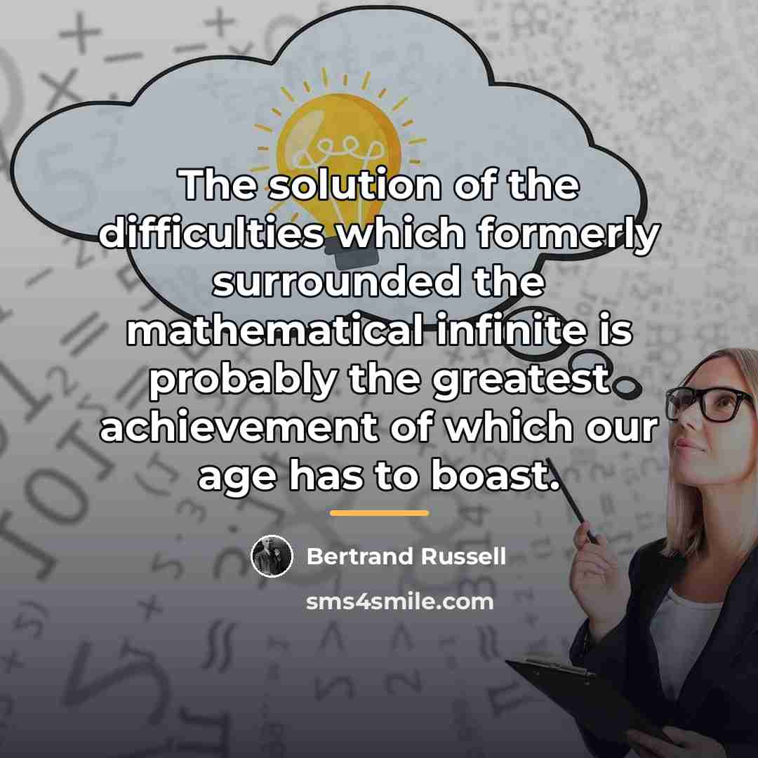 “The solution of the difficulties which formerly surrounded the mathematical…” quote by Bertrand Russell