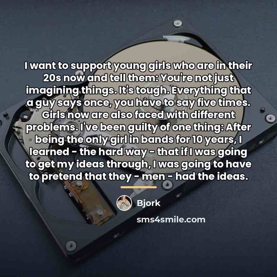 “I want to support young girls who are in their…” quote by Bjork