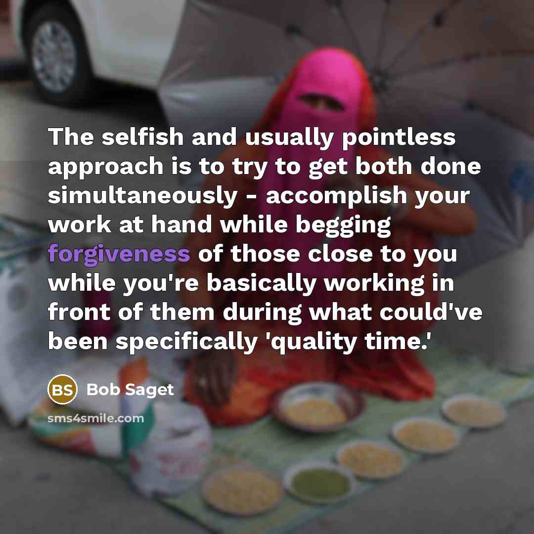 “The selfish and usually pointless approach is to try to…” quote by Bob Saget