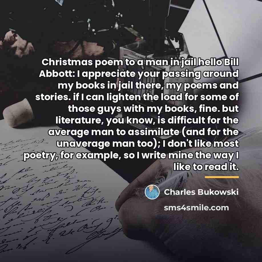 “Christmas poem to a man in jail hello Bill Abbott:…” quote by Charles Bukowski