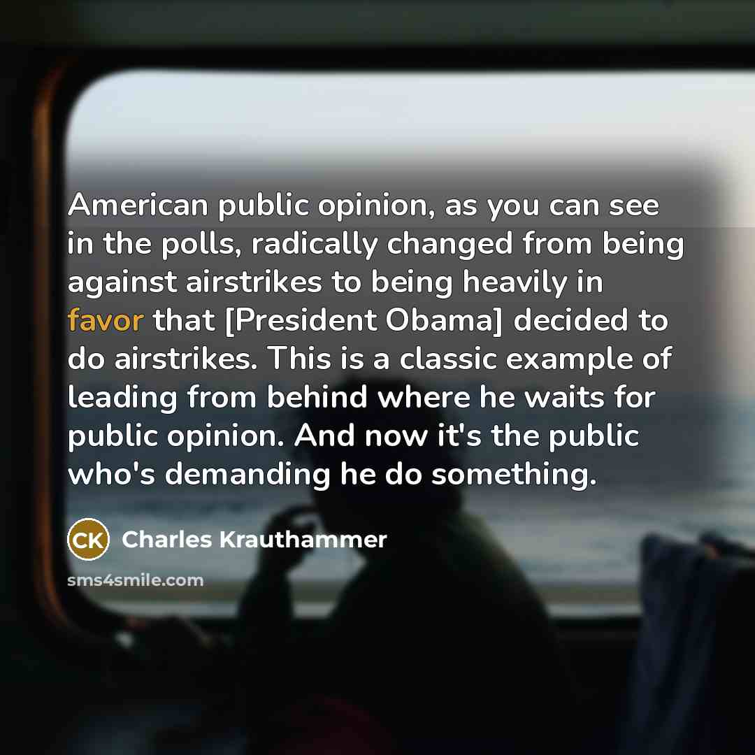 “American public opinion, as you can see in the polls,…” quote by Charles Krauthammer