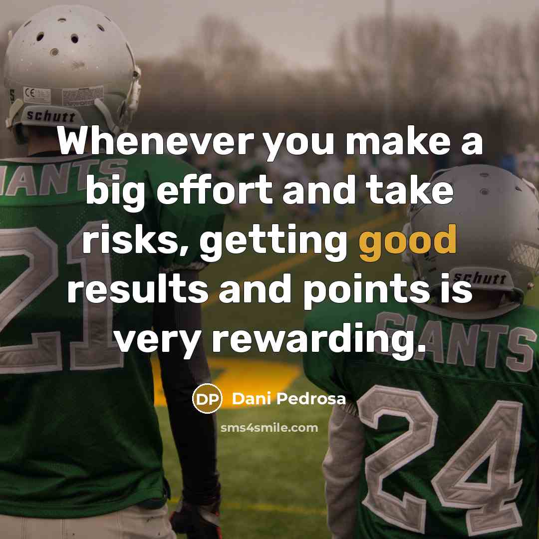 “Whenever you make a big effort and take risks, getting…” quote by Dani Pedrosa