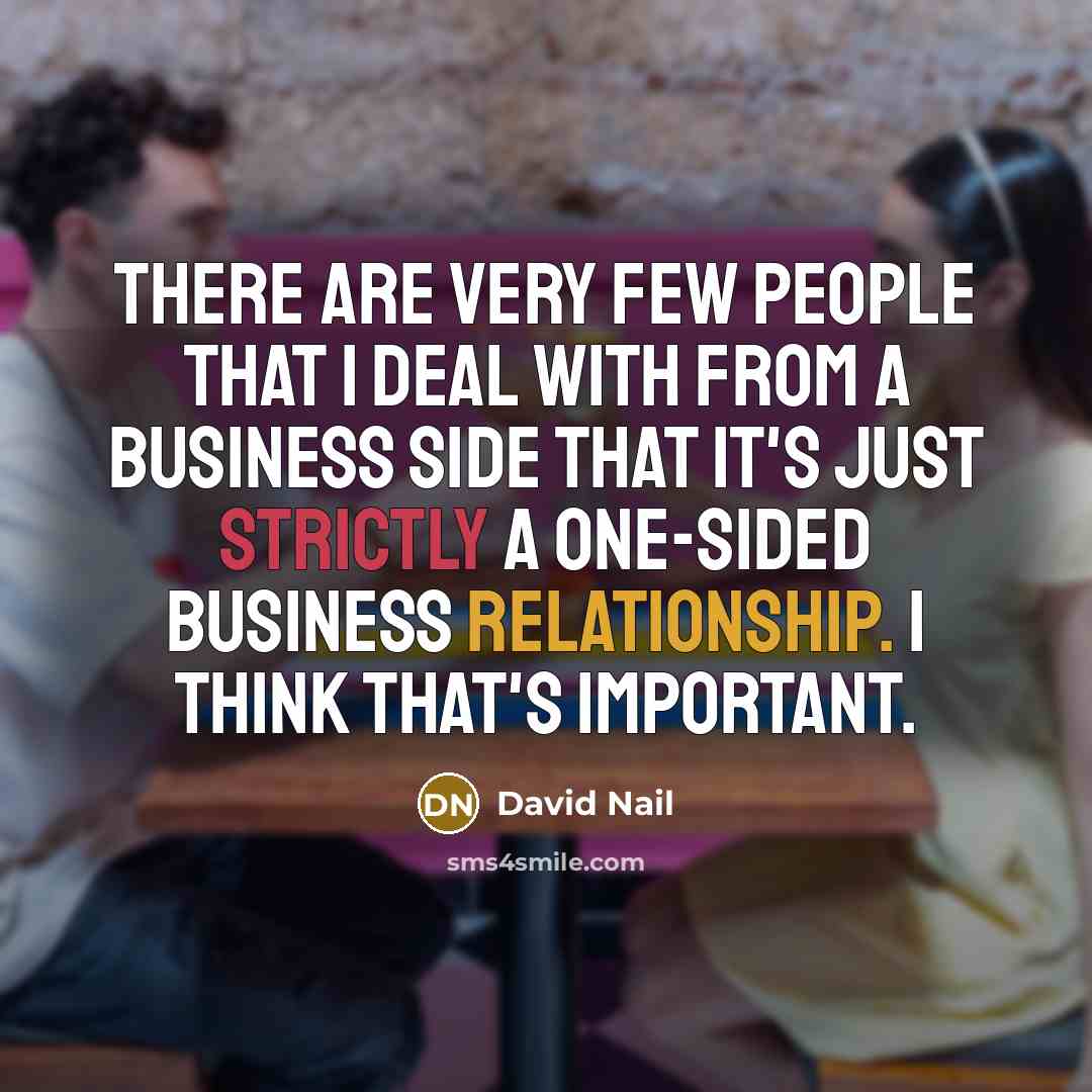 “There are very few people that I deal with from…” quote by David Nail