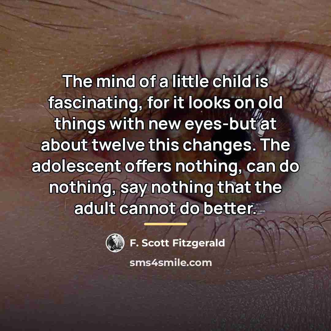 “The mind of a little child is fascinating, for it…” quote by F. Scott Fitzgerald