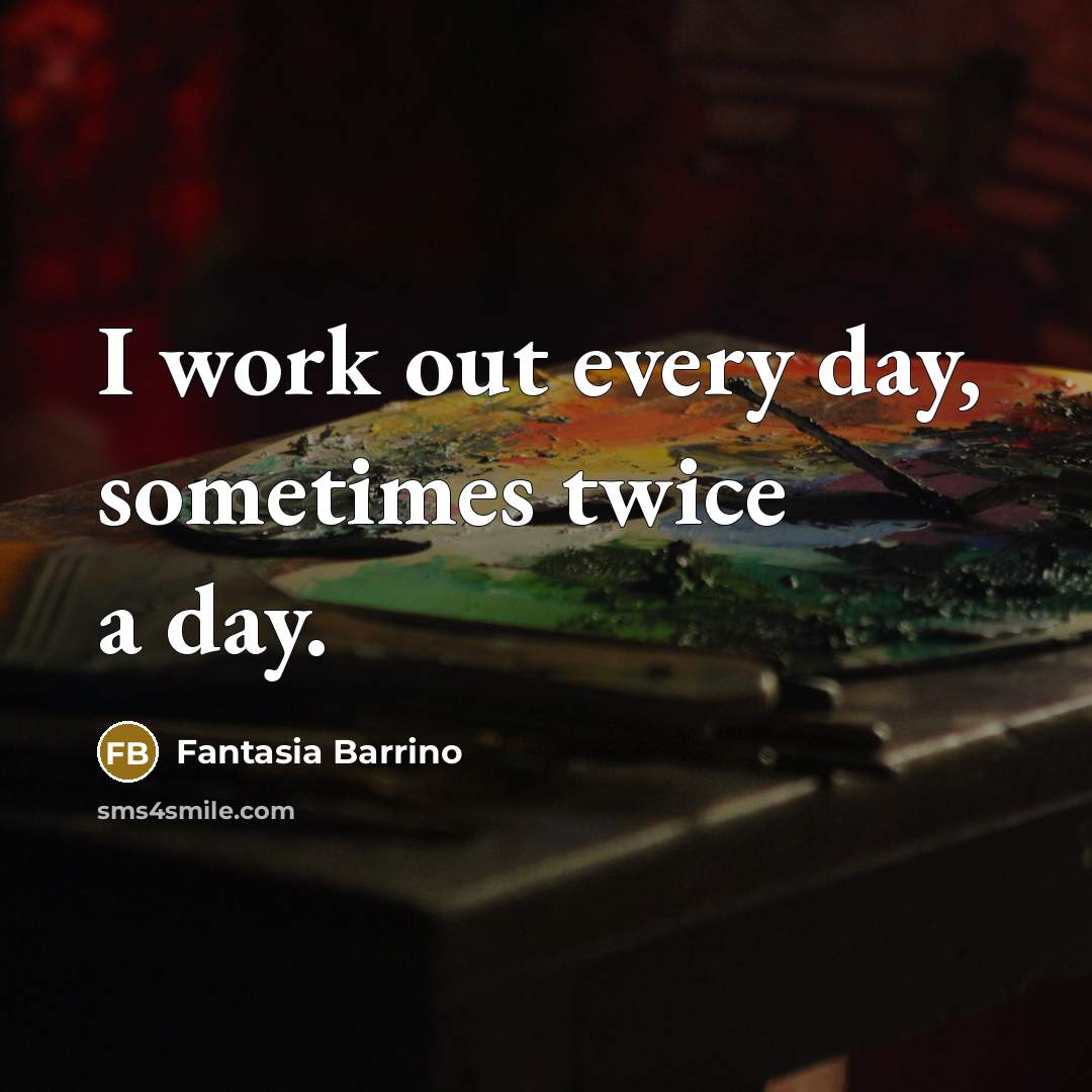 “I work out every day, sometimes twice a day.…” quote by Fantasia Barrino