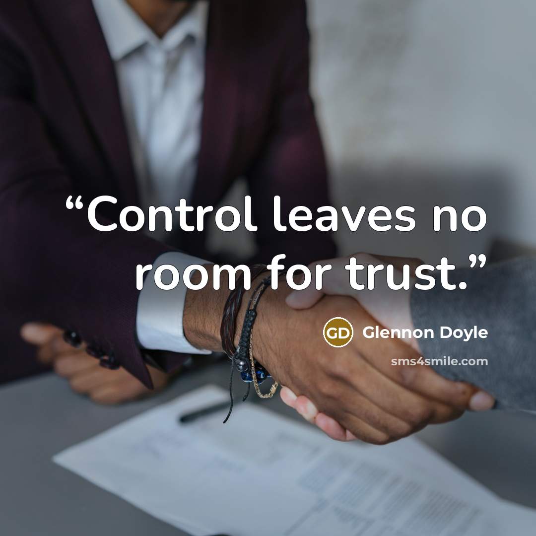 “Control leaves no room for trust.” quote by Glennon Doyle