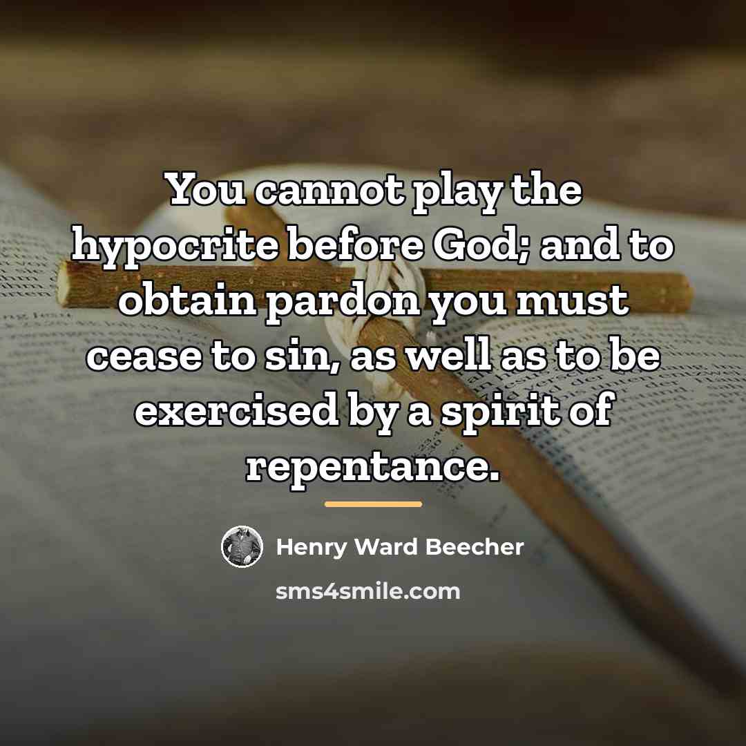 “You cannot play the hypocrite before God; and to obtain…” quote by Henry Ward Beecher