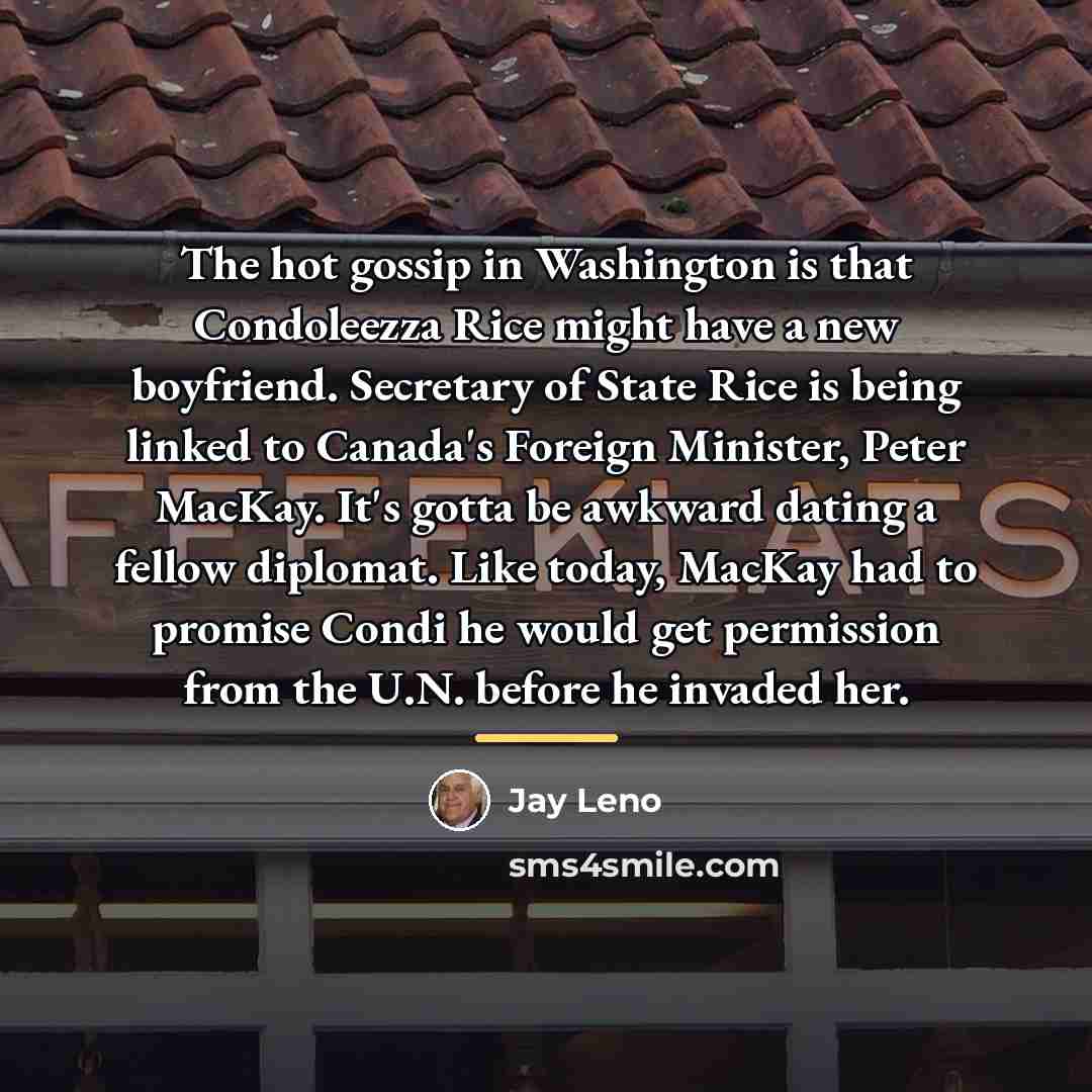 “The hot gossip in Washington is that Condoleezza Rice might…” quote by Jay Leno