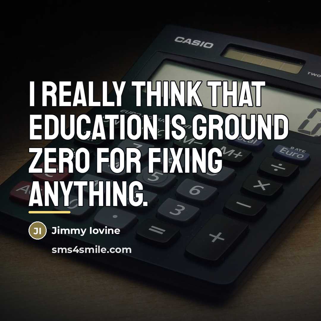 “I really think that education is ground zero for fixing…” quote by Jimmy Iovine