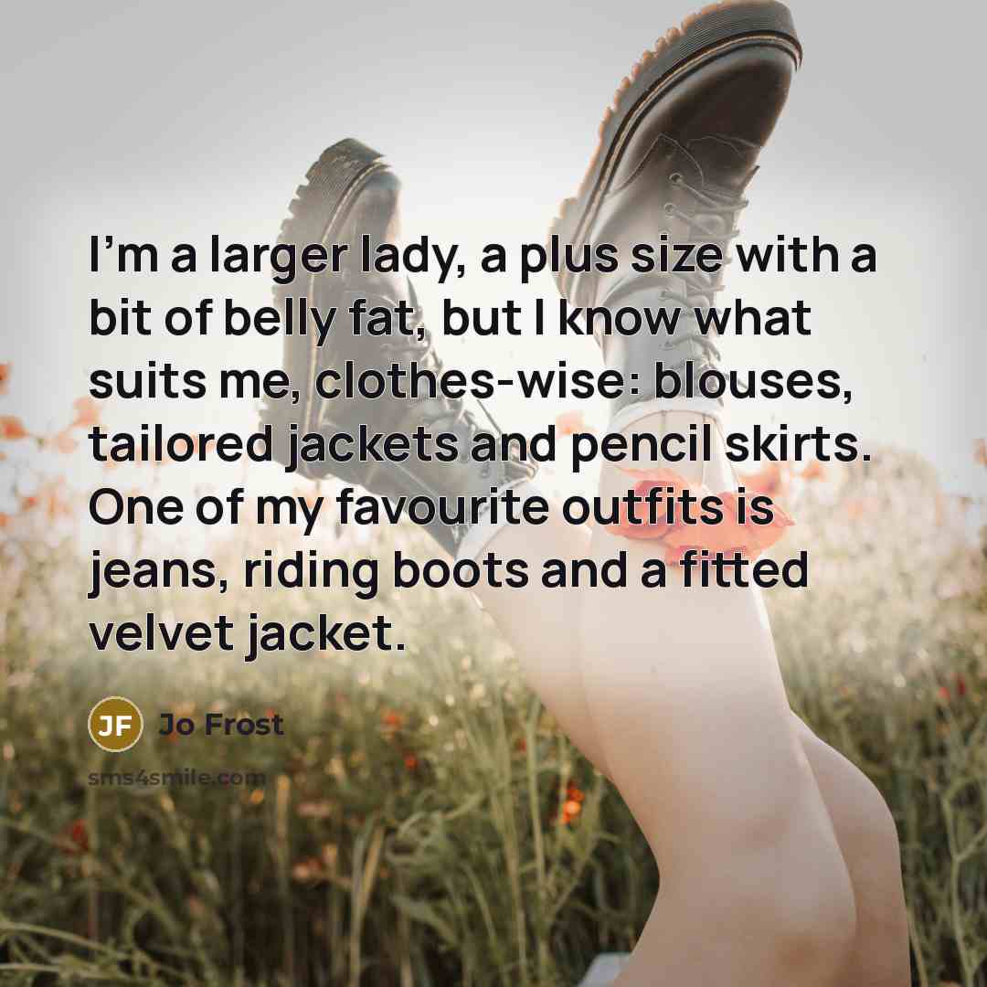 “I'm a larger lady, a plus size with a bit…” quote by Jo Frost