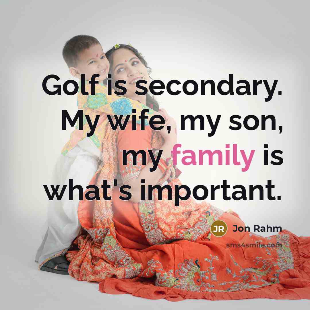 “Golf is secondary. My wife, my son, my family is…” quote by Jon Rahm