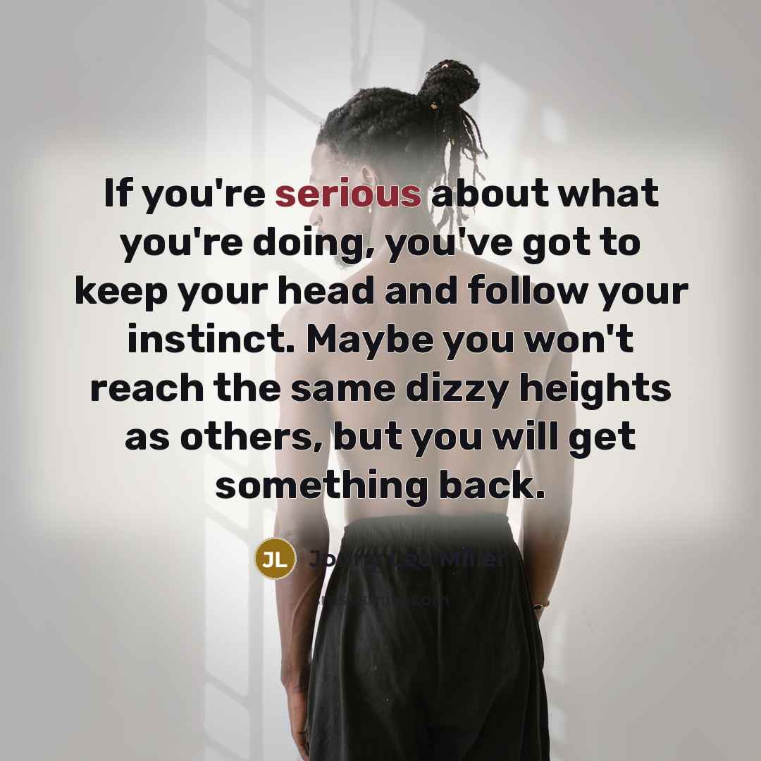 “If you're serious about what you're doing, you've got to…” quote by Jonny Lee Miller