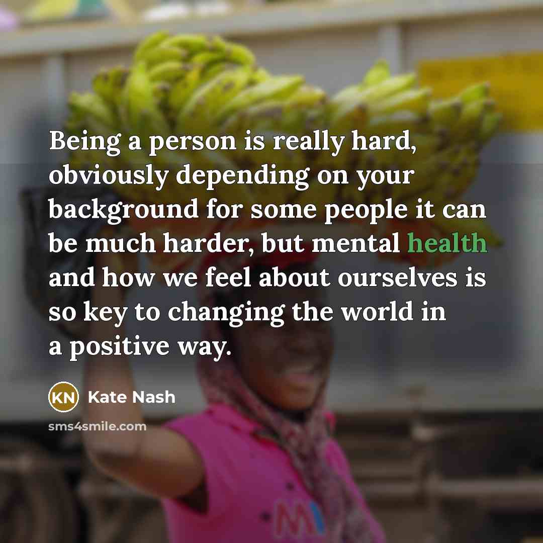 “Being a person is really hard, obviously depending on your…” quote by Kate Nash