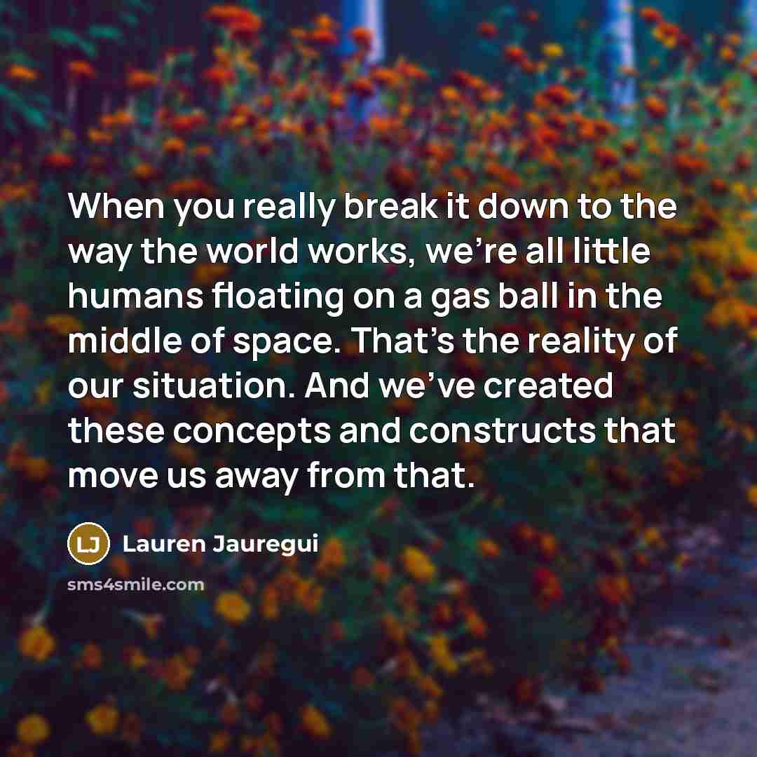 “When you really break it down to the way the…” quote by Lauren Jauregui