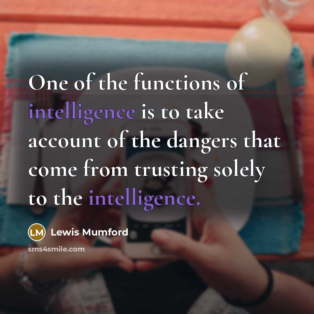 “One of the functions of intelligence is to take account…” quote by Lewis Mumford
