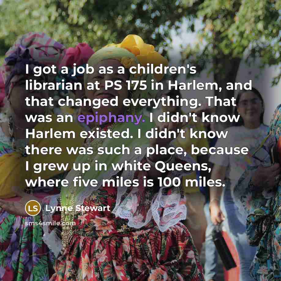 “I got a job as a children's librarian at PS…” quote by Lynne Stewart