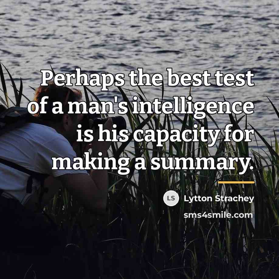 “Perhaps the best test of a man's intelligence is his…” quote by Lytton Strachey