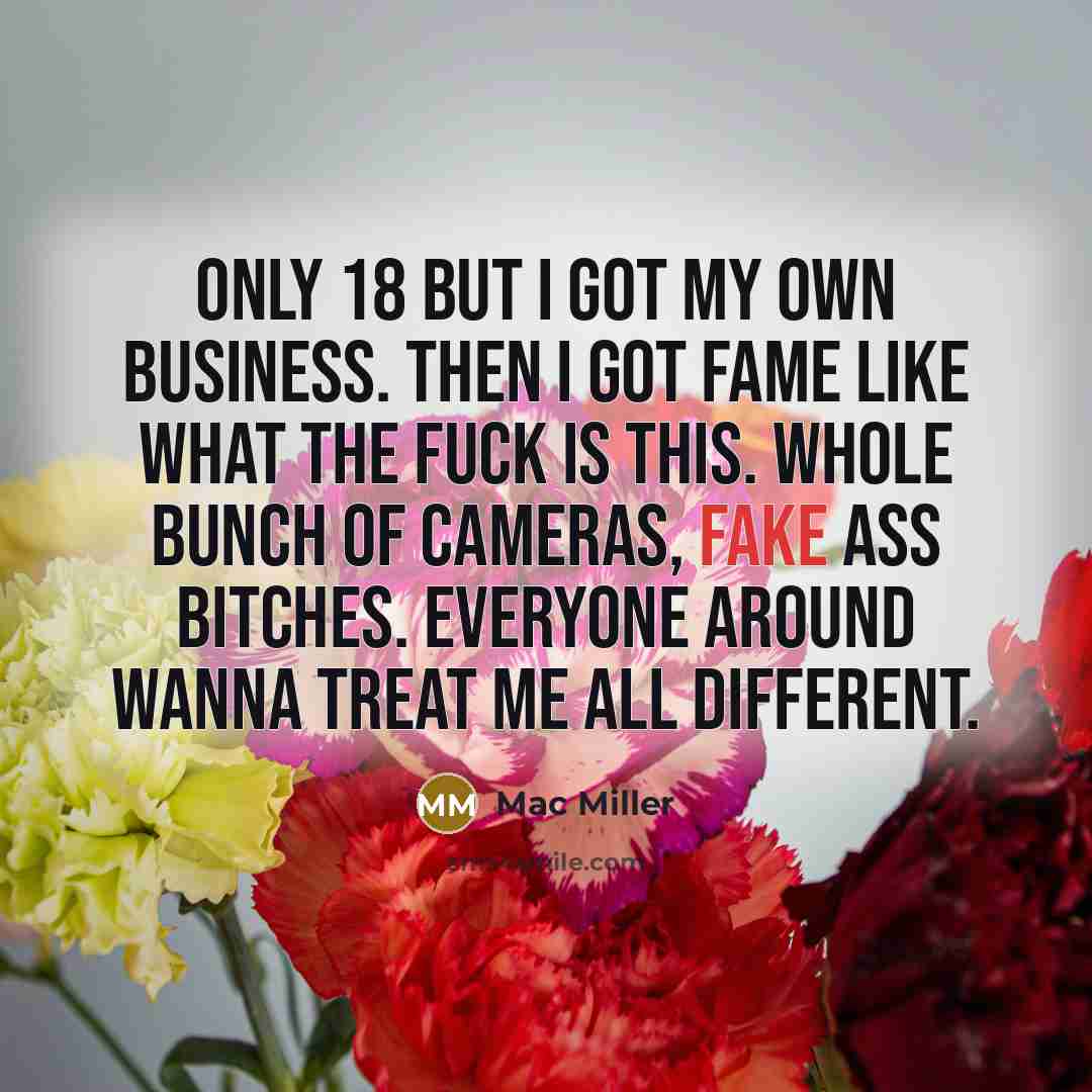 “Only 18 but I got my own business. Then I…” quote by Mac Miller