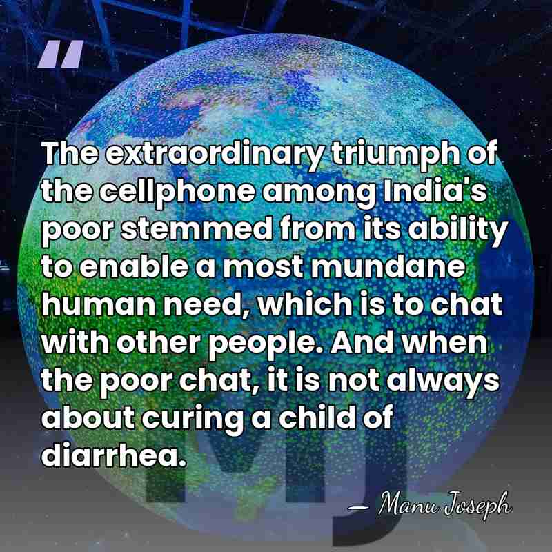 The extraordinary triumph of the cellphone among India's poor stemmed from its&hellip; - Manu Joseph
