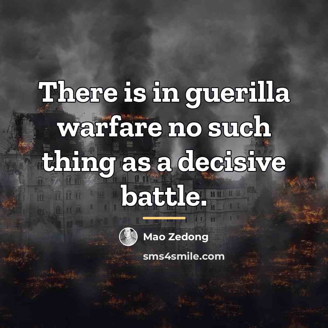 “There is in guerilla warfare no such thing as a…” quote by Mao Zedong