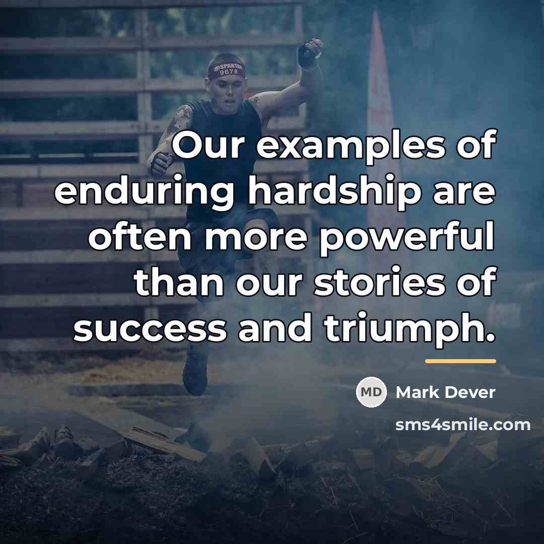 “Our examples of enduring hardship are often more powerful than…” quote by Mark Dever
