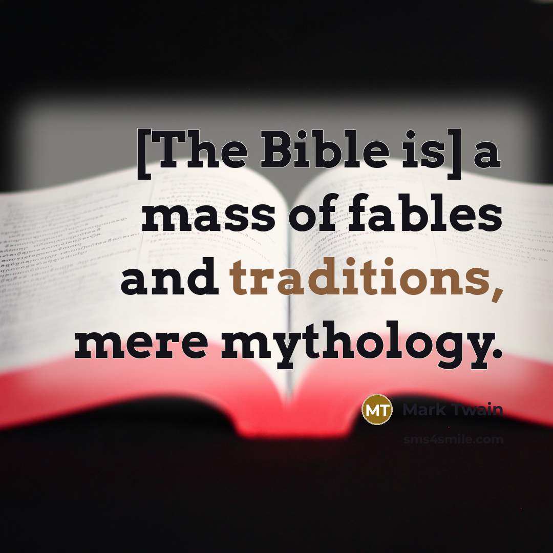 “[The Bible is] a mass of fables and traditions, mere…” quote by Mark Twain