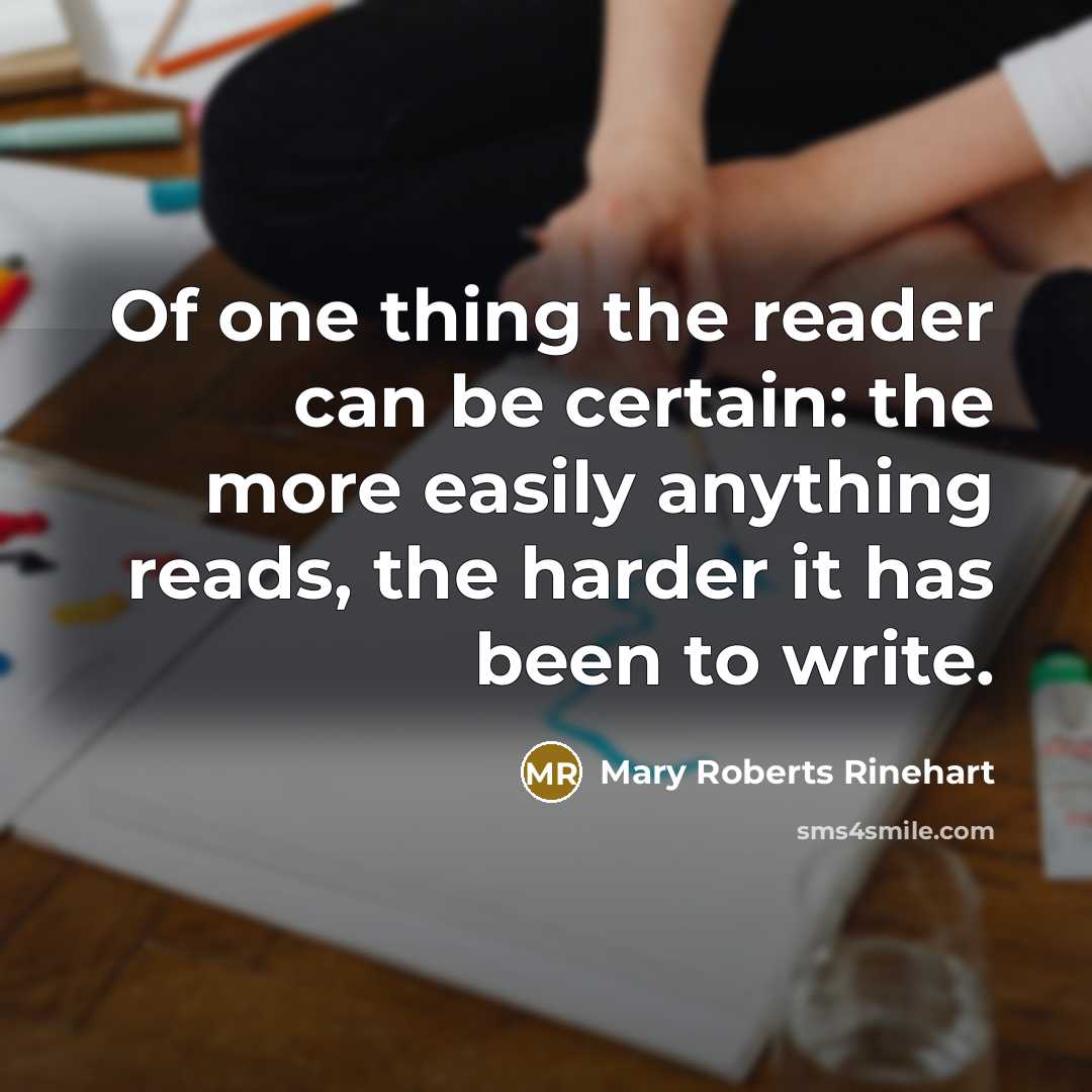 “Of one thing the reader can be certain: the more…” quote by Mary Roberts Rinehart