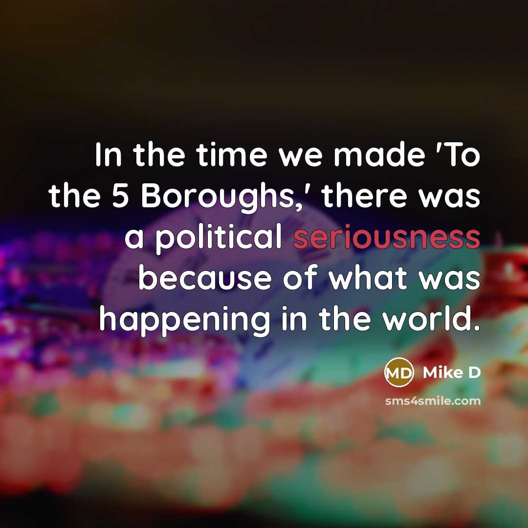 “In the time we made 'To the 5 Boroughs,' there…” quote by Mike D