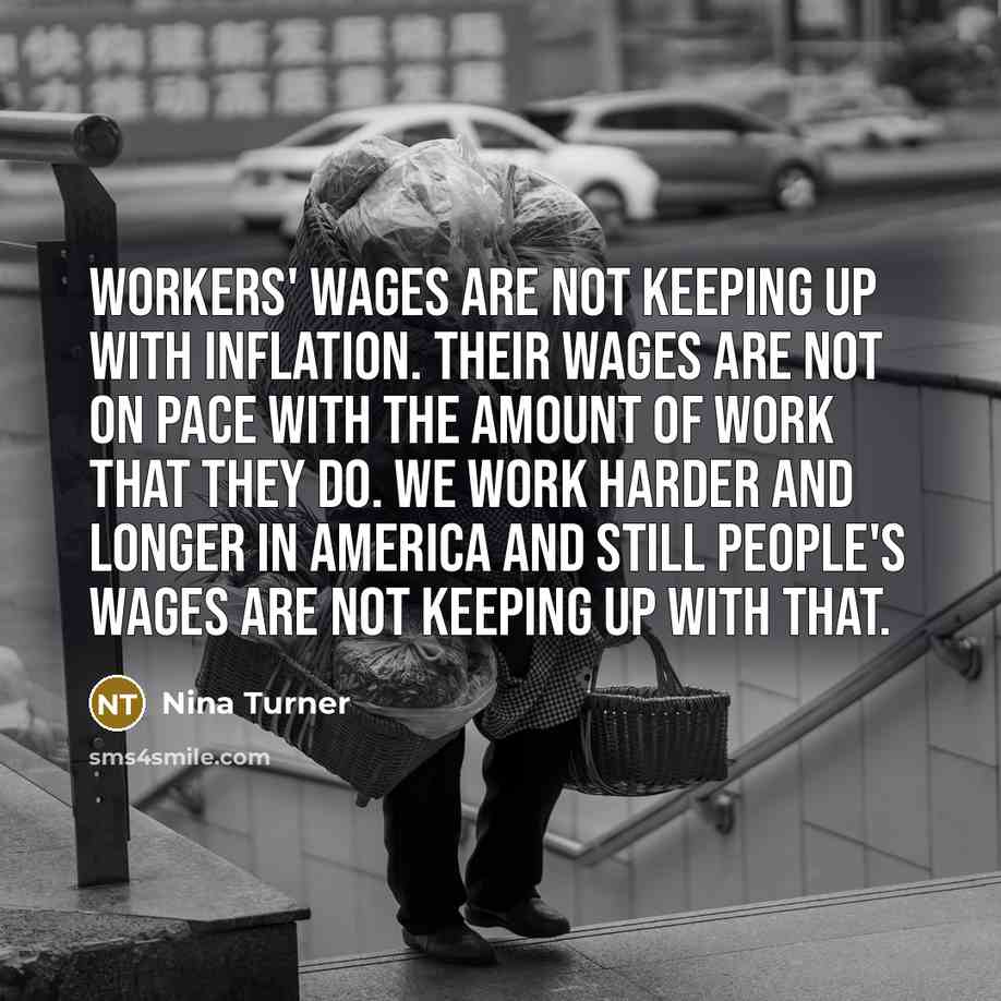 “Workers' wages are not keeping up with inflation. Their wages…” quote by Nina Turner