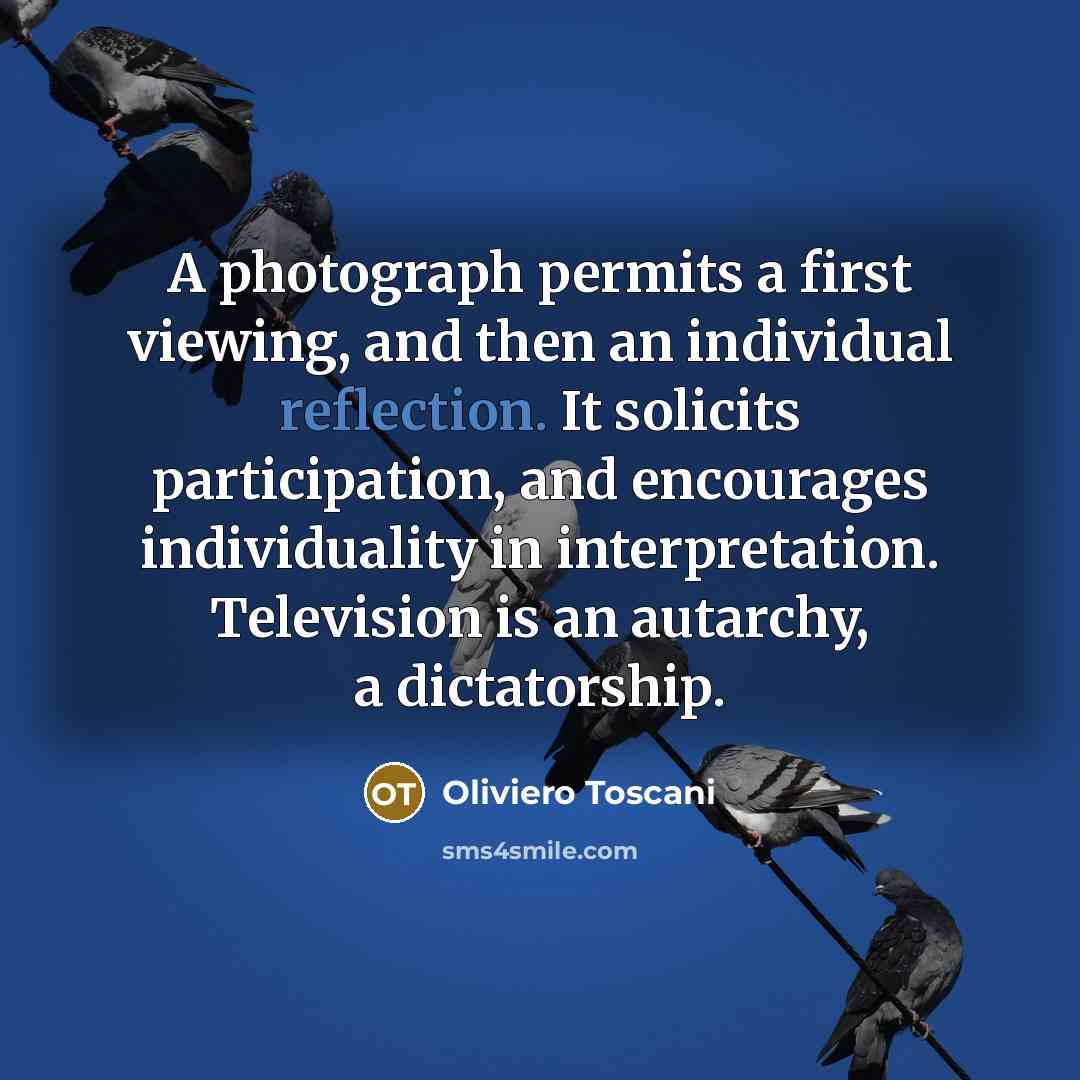 “A photograph permits a first viewing, and then an individual…” quote by Oliviero Toscani