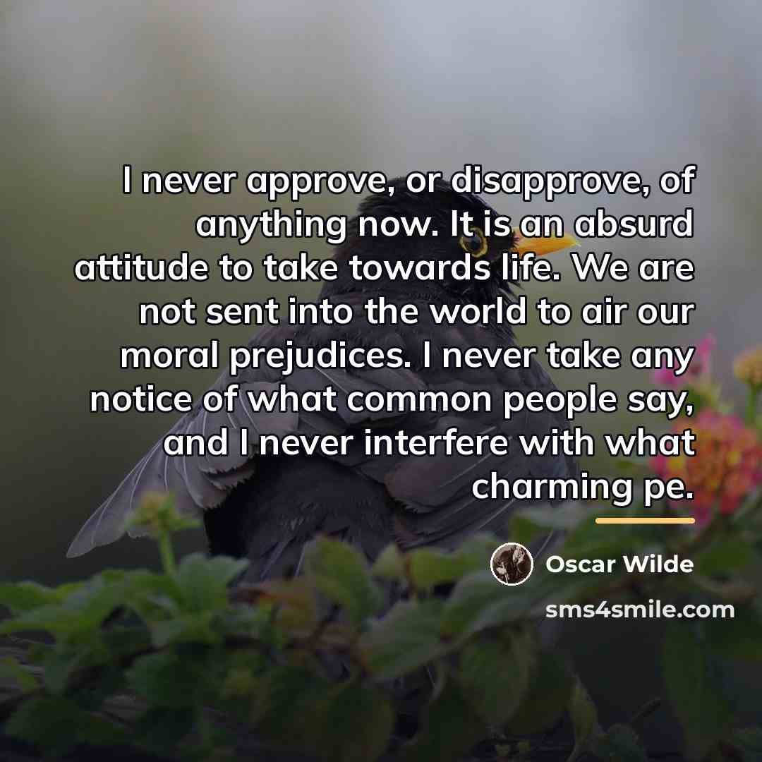 “I never approve, or disapprove, of anything now. It is…” quote by Oscar Wilde