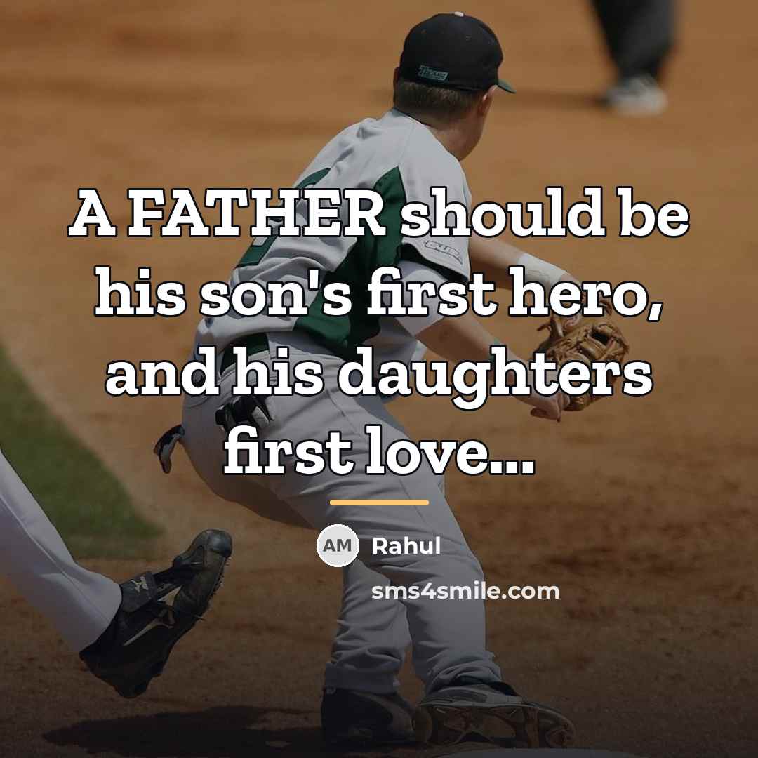 “A FATHER should be his son's first hero, and his…” quote by Rahul