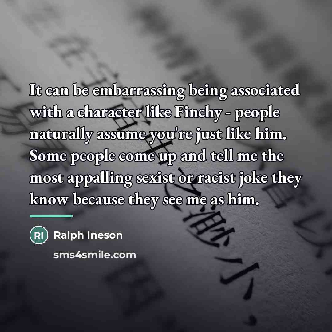“It can be embarrassing being associated with a character like…” quote by Ralph Ineson